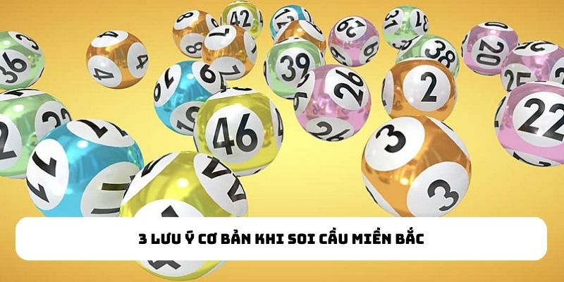 3 lưu ý cơ bản khi soi cầu miền Bắc