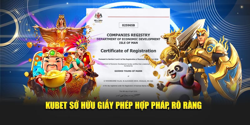 KUBET sở hữu giấy phép hợp pháp, rõ ràng