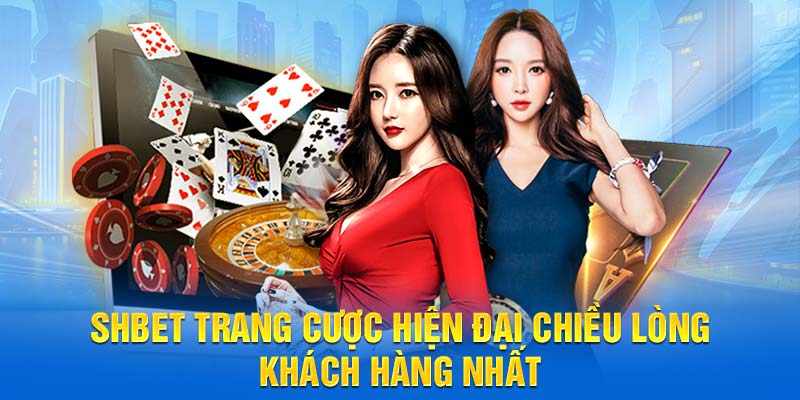 SHBET Trang Cược Hiện Đại Chiều Lòng Khách Hàng Nhất 